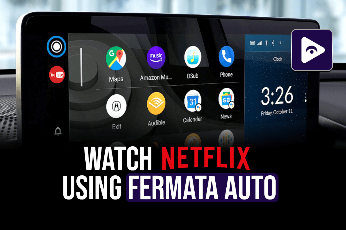 Can you watch Netflix on Android Auto using Fermata Auto?