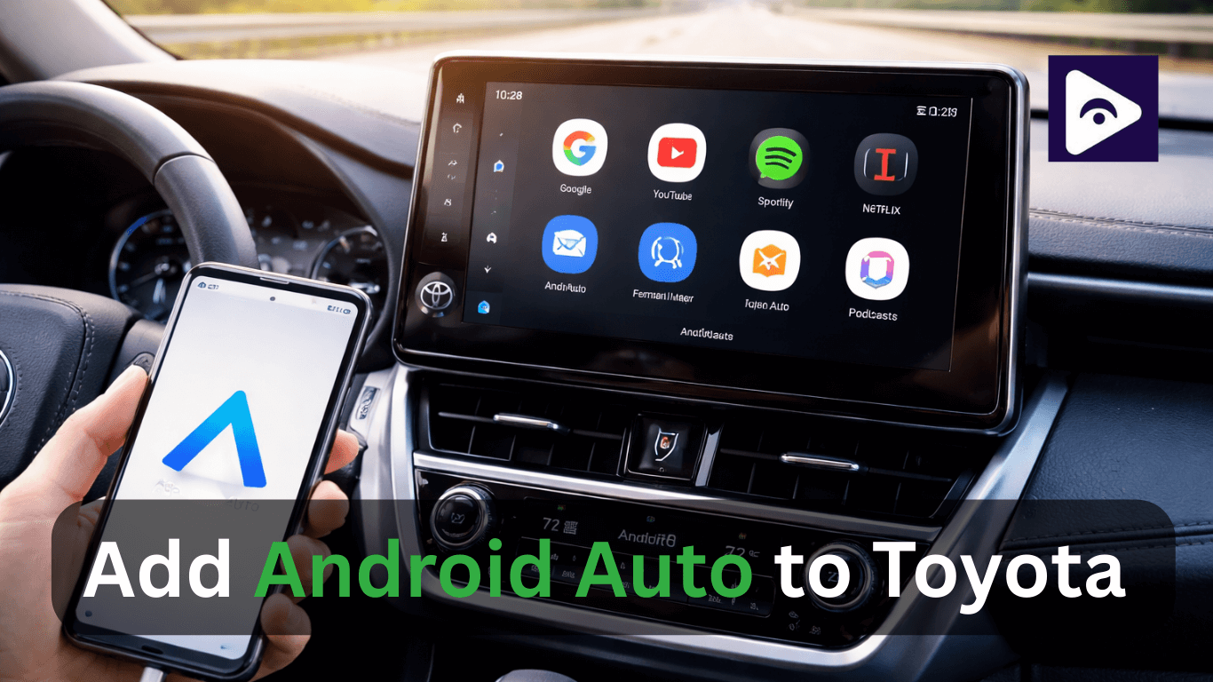 How to add Android Auto to Toyota? (Complete Guide 2026)
